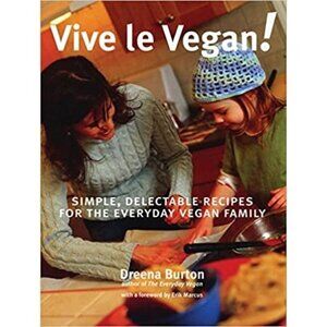 DREENA BURTON Vive le Vegan! Simple Recipes for the Everyday Vegan  COOKBOOK EUC